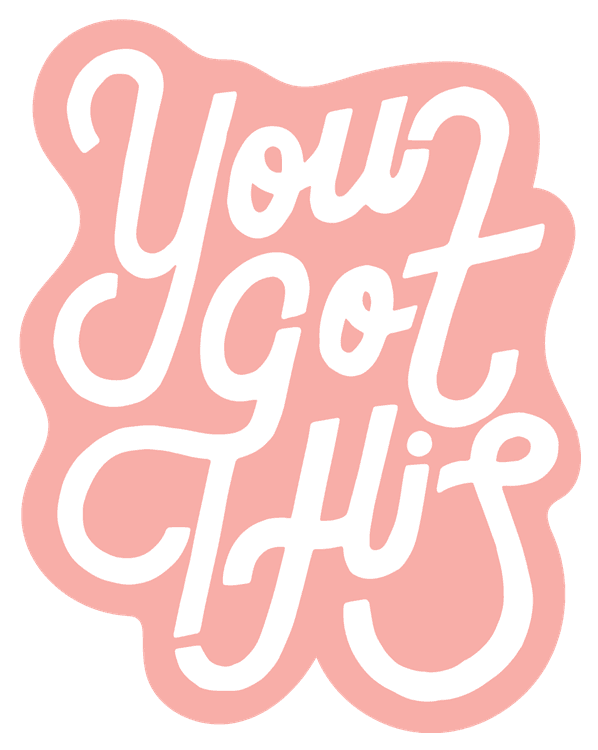 You Got This