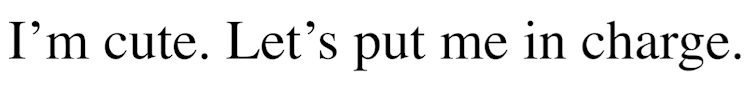 Im_Cute_Lets_Put_Me_In_Charge_Text